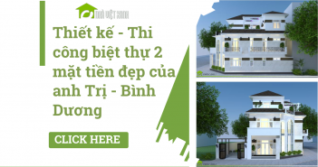 Thiết kế – Thi công biệt thự 2 mặt tiền đẹp của anh Trị – Bình Dương