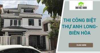 Thi Công Biệt Thự Anh Long Biên Hòa